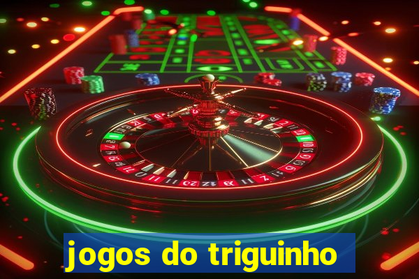 jogos do triguinho